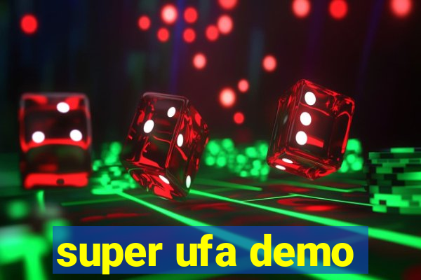 super ufa demo